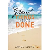 Great Things He Has Done