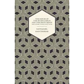 The House of the Seven Gables and the Snow Image and Other Twice-told Tales