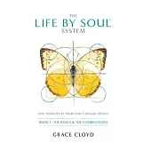 The Life by Soul System: The Basics & the Combinations, Book One