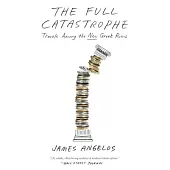 The Full Catastrophe: Travels Among the New Greek Ruins