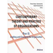 Contemporary Theory and Practice of Organizations: Leading and Changing the Organization