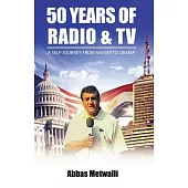 50 Years of Radio & TV: A Self-Journey from Nasser to Obama