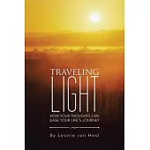 Traveling Light: How Your Thoughts Can Ease Your Life’s Journey