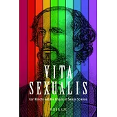 Vita Sexualis: Karl Ulrichs and the Origins of Sexual Science