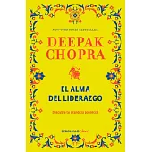 El alma de liderazgo / The soul of leadership: Descubre Tu Potencial De Grandeza