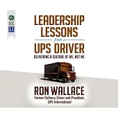 Leadership Lessons from a UPS Driver: Delivering a Culture of We, Not Me