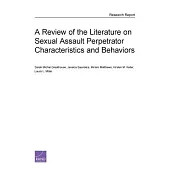 A Review of the Literature on Sexual Assault Perpetrator Characteristics and Behaviors