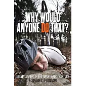 Why Would Anyone Do That?: Lifestyle Sport in the Twenty-First Century