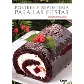 Postres y repostería para las fiestas/ Desserts and pastries for the holidays