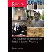 The Routledge Handbook of Muslim-Jewish Relations
