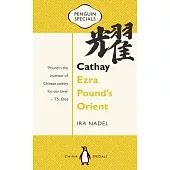 Cathay: Ezra Pound’s Orient