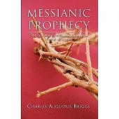 Messianic Prophecy: The Prediction of the Fulfilment of Redemption Through the Messiah