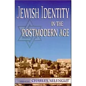 Jewish Identity in the Post-Modern Age: Scholarly and Personal Reflections