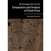 An Introduction to the Composition and Analysis of Greek Prose