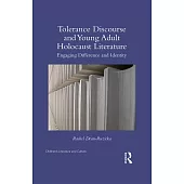 Tolerance Discourse and Young Adult Holocaust Literature: Engaging Difference and Identity