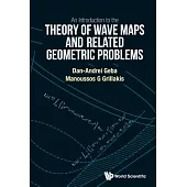 An Introduction to the Theory of Wave Maps and Related Geometric Problems