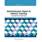 Administrative Topics in Athletic Training: Concepts to Practice