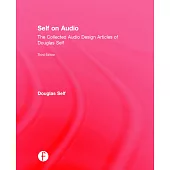 Self on Audio: The Collected Audio Design Articles of Douglas Self