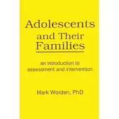 Adolescents and Their Families: An Introduction to Assessment and Intervention