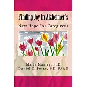 Finding Joy in Alzheimer’s: New Hope for Caregivers