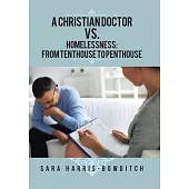 A Christian Doctor Vs. Homelessness: From Tenthouse to Penthouse
