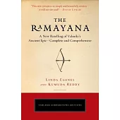 The Ramayana: A New Retelling of Valmiki’s Ancient Epic--Complete and Comprehensive