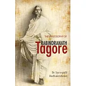 The Philosophy of Rabindranath Tagore