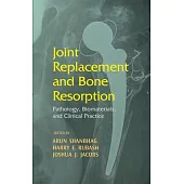 Joint Replacement and Bone Resorption: Pathology, Biomaterials, and Clinical Practice