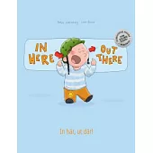 In Here, Out There! / in Har, Ut Dar!: Children’s Picture Book