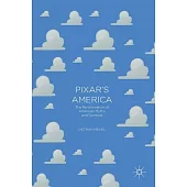 Pixar’s America: The Re-Animation of American Myths and Symbols