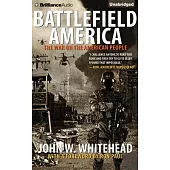 Battlefield America: The War on the American People