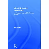 Craft Notes for Animators: A Perspective on a 21st Century Career