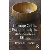 Climate Crisis, Psychoanalysis, and Radical Ethics