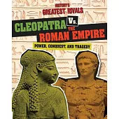 Cleopatra vs. the Roman Empire: Power, Conquest, and Tragedy