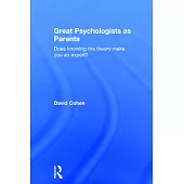 Great Psychologists as Parents: Does Knowing the Theory Make You an Expert?