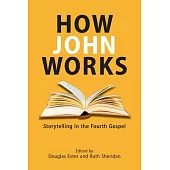 How John Works: Storytelling in the Fourth Gospel