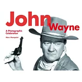 John Wayne: A Photographic Celebration