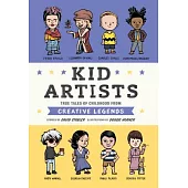 Kid Artists: True Tales of Childhood from Creative Legends