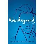 Kierkegaard: A Single Life