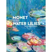 Monet Water Lilies: The Complete Series