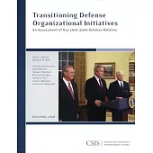 Transitioning Defense Organizational Initiatives: An Assessment of Key 2001-2008 Defense Reforms