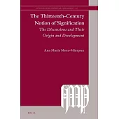 The Thirteenth-Century Notion of Signification: The Discussions and Their Origin and Development