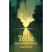 Teche: A History of Louisiana’s Most Famous Bayou