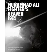 Muhammad Ali: Fighter’s Heaven 1974