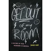 Get Out of My Room!: A History of Teen Bedrooms in America