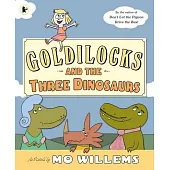 Goldilocks and the Three Dinosaurs