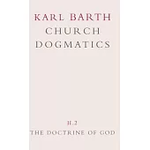Church Dogmatics: Volume 2 - The Doctrine of God Part 2 - The Election of God. the Command of God