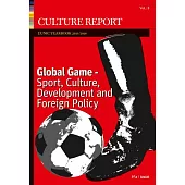 Global Game: Sport, Culture, Development and Foreign Policy - Culture Report Eunic Yearbook 2016