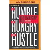 H3 Leadership: Be Humble. Stay Hungry. Always Hustle.