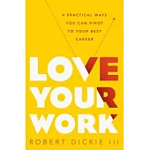 Love Your Work: 4 Practical Ways You Can Pivot to Your Best Career
